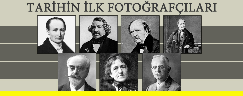 TARİHİN İLK FOTOĞRAFÇILARI