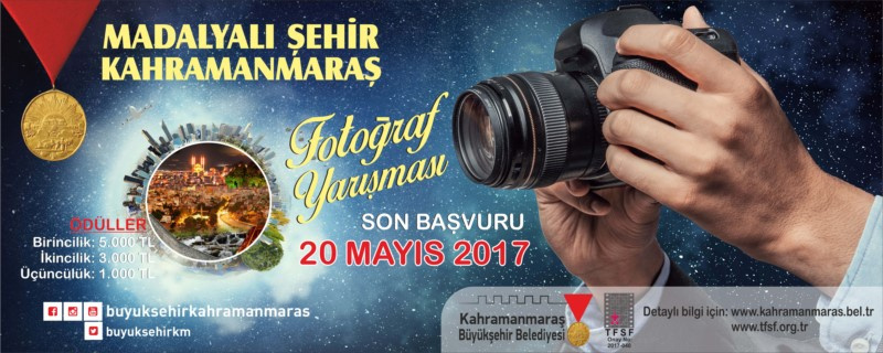 1.Ulusal Fotoğraf Yarışması “Madalyalı Şehir Kahramanmaraş”-Son Katılım Tarihi: 20.05.2017
